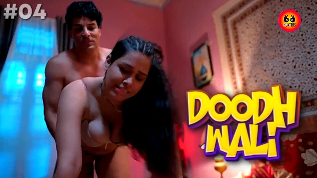 Doodh Wali S01E04 Hindi Hot Web Series 2023 HuntersApp