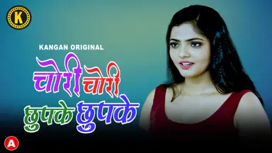 Chori Chori Chupke Chupke S01E02 – Kangan Porn Web Series 2023