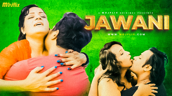 Jawani 2024 Hindi Uncut Short Film Mojflix