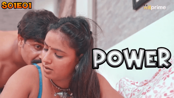 Power S01E01 Hindi Hot Web Series 2024 HitPrime