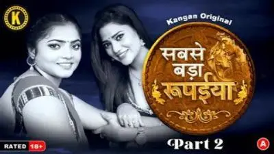 Sabse Bada Rupaya S01E03 Hindi Hot Web Series 2024 Kangan