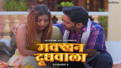 Makkhan Doodhwala S01E08 Hindi Hot Web Series 2024 HitPrime